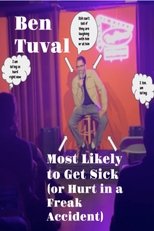 Poster for Ben Tuval: Most Likely to Get Sick (or Hurt in a Freak Accident)