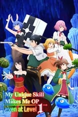 Poster for My Unique Skill Makes Me OP Even at Level 1